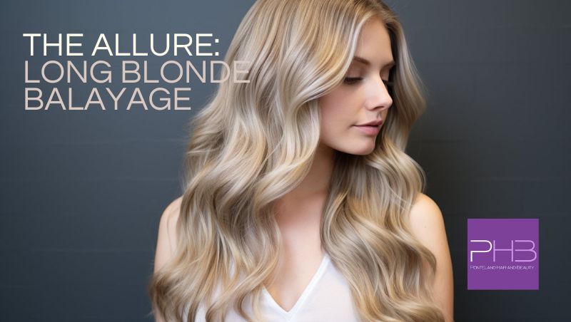 The Allure of Long Blonde Balayage in the North East